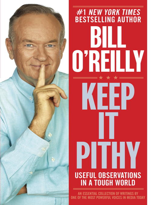 Title details for Keep It Pithy by Bill O'Reilly - Available